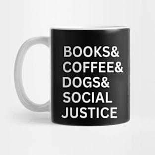 Books And Coffee And Dogs And Social Justice Mug